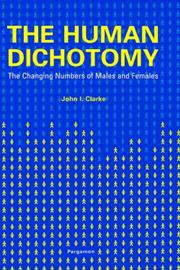 The human dichotomy by John Innes Clarke, J.I. Clarke
