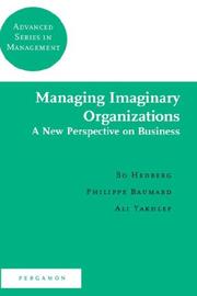 Cover of: Managing imaginary organizations by edited by Bo Hedberg, Philippe Baumard, Ali Yakhlef.