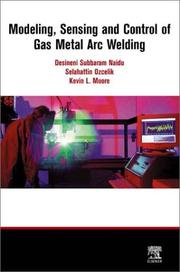 Cover of: Modeling, Sensing and Control of Gas Metal Arc Welding by S. Ozcelik, K. Moore