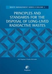 Cover of: Principles and standards for the disposal of long-lived radioactive wastes