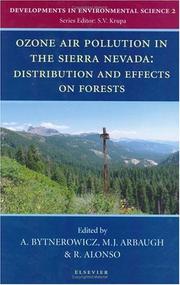 Ozone Air Pollution in the Sierra Nevada - Distribution and Effects on Forests (Developments in Environmental Science)