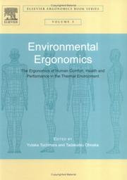 Cover of: Environmental Ergonomics - The Ergonomics of Human Comfort, Health, and Performance in the Thermal Environment (Elsevier Ergonomics Book Series) | Yutaka Tochihara