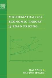 Cover of: Mathematical and Economic Theory of Road Pricing | Hai Yang