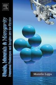 Cover of: Fluids, Materials and Microgravity: Numerical Techniques and Insights into the Physics