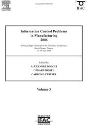 Cover of: Information Control Problems in Manufacturing 2006: A Proceedings volume from the 12th IFAC International Symposium, St Etienne, France, 17-19 May 2006 ... Volumes) (IFAC Proceedings Volumes)