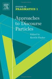 Cover of: Approaches to Discourse Particles (SiP 1), Volume 1 (Studies in Pragmatics) by Kerstin Fischer, Kerstin Fischer