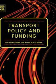 Cover of: Transport Policy and Funding by Dai Nakagawa, Ryoji Matsunaka