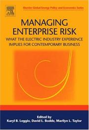 MANAGING ENTERPRISE RISK: WHAT THE ELECTRIC INDUSTRY EXPERIENCE IMPLIES FOR CONTEMPORARY BUSINESS by KARYL B. LEGGIO, Karyl B Leggio