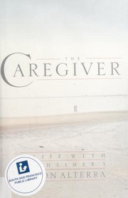 Cover of: The caregiver by Aaron Alterra