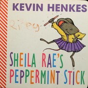 Sheila Rae's Peppermint Stick by Kevin Henkes