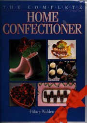 Cover of: The Complete Home Confectioner