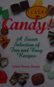 Cover of: Candy!: a sweet selection of fun and easy recipes
