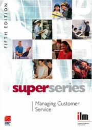 Cover of: Managing Customer Service Super Series, Fifth Edition (Super) (Super) by Institute of Leadership & Management (ILM)