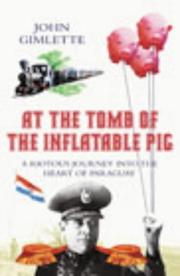 At the tomb of the inflatable pig by John Gimlette