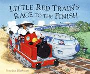 Cover of: Little Red Train's Race to the Finish by Benedict Blathwayt