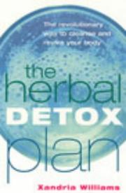 Cover of: The Herbal Detox Plan by Xandria Williams, Xandria Williams