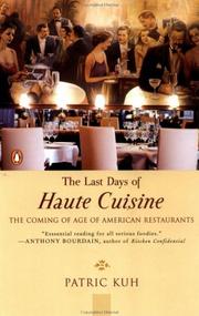 Cover of: The Last Days of Haute Cuisine by Patric Kuh, Patric Kuh