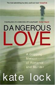 Cover of: Dangerous Love: A Gripping Memoir of Romance and Murder