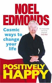 Cover of: Positively Happy by Noel Edmonds, Noel Edmonds