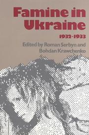 Cover of: Famine in Ukraine, 1932-1933 by edited by Roman Serbyn and Bohdan Krawchenko.