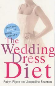 Cover of: The Wedding Dress Diet by Robyn Flipse, Jacqueline Shannon, Robyn Flipse, Jacqueline Shannon