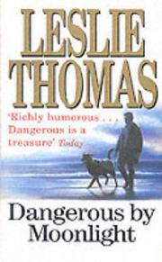 Cover of: Dangerous by Moonlight by Leslie Thomas, Leslie Thomas