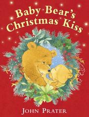 Cover of: Baby Bear's Christmas Kiss by John Prater, John Prater