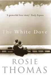 Cover of: The White Dove by Rosie Thomas