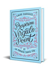 Cover of: Prospérine Virgule-Point et la Phrase sans fin by Laure Dargelos