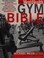 Cover of: The Men's Health Gym Bible