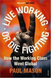 Cover of: Live Working or Die Fighting by Paul Mason