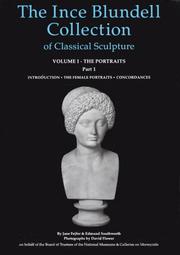 Cover of: The Ince Blundell Collection of Classical Sculpture: Volume 1, The Portraits  Part 1, The Female Portraits (Corpus Signorum Imperii Romani. Great Britain, V. 3, Fasc. 2, 9.)
