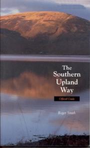 Cover of: The Southern Upland Way by Roger Smith, Ken Andrew, Scottish Natural Heritage (Agency : Great Britain)