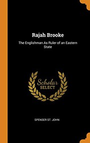 Cover of: Rajah Brooke: The Englishman As Ruler of an Eastern State