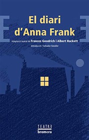 Cover of: El diari d'Anna Frank by Frances Goodrich, Albert Hacket, Josep Franco Martínez, Salvador Bataller Ferrer, Salvador Bataller Ferrer