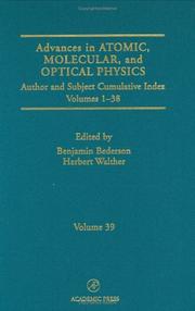 Cover of: Author and Subject Cumulative Index, Volumes 1-38, Volume 39: Subject and Author Cumulative Index, Volumes 1-38 (Advances in Atomic, Molecular and Optical Physics)