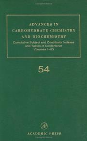 Cover of: Cumulative Subject and Author Indexes, and Tables of Contents for Volumes 1-53, Volume 54 (Advances in Ccarbohydrate Chemistry and Biochemistry)
