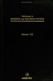 Cover of: Advances in Imaging and Electron Physics, Volume 102 (Advances in Imaging and Electron Physics) by 