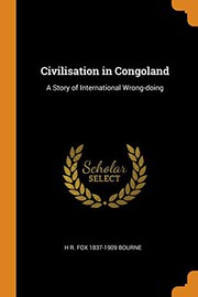 Cover of: Civilisation in Congoland: A Story of International Wrong-Doing
