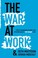 Cover of: The War At Work