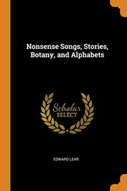 Cover of: Nonsense Songs, Stories, Botany, and Alphabets