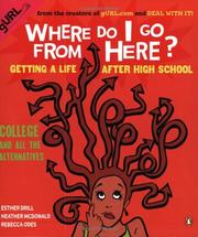 Cover of: Where Do I Go from Here? by Esther Drill, Heather McDonald, Rebecca Odes