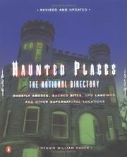Cover of: Haunted Places: The National Directory: Ghostly Abodes, Sacred Sites, UFO Landings and Other Supernatural Locations
