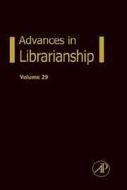 Cover of: Advances in Librarianship, Volume 29 (Advances in Librarianship) by Danuta A. Nitecki, Eileen G. Abels