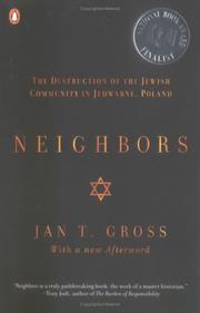 Cover of: Neighbors: the destruction of the Jewish community in Jedwabne, Poland