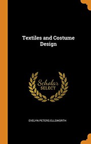 Cover of: Textiles and Costume Design by Evelyn Peters Ellsworth