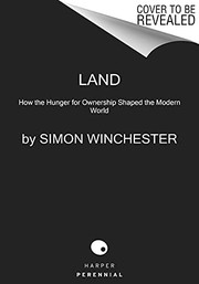 Cover of: Land: How the Hunger for Ownership Shaped the Modern World