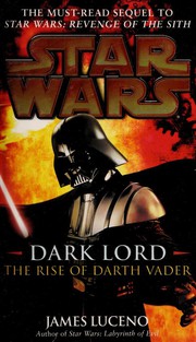 Cover of: Star Wars :Dark Lord: The Rise of Darth Vader
