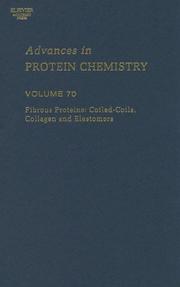 Cover of: Fibrous Proteins: Coiled-Coils, Collagen and Elastomers, Volume 70 (Advances in Protein Chemistry)