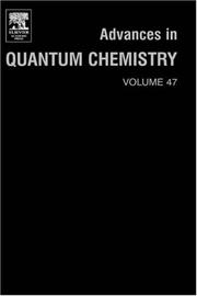 Cover of: Advances in Quantum Chemistry, Volume 47: A Tribute Volume in Honour of Professor Osvaldo Goscinski (Advances in Quantum Chemistry)